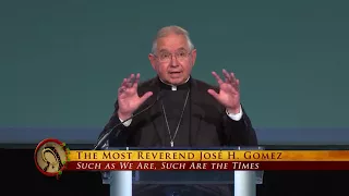 Such As We Are, Such Are the Times – Archbishop Gomez at the Napa Institute 2017 Summer Conference