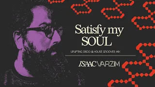 satisfy my SOUL • uplifting DISCO & HOUSE mix by Isaac Varzim