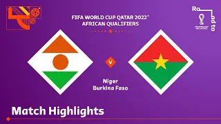 Niger v Burkina Faso | FIFA World Cup Qatar 2022 Qualifier | Match Highlights