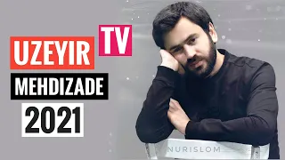 UZEYiR MEHDiZADE – VEFALi YAR GORMEDiM 2021