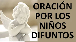 ▶ ORACIÓN POR LOS NIÑOS DIFUNTOS - ORACION Y PAZ