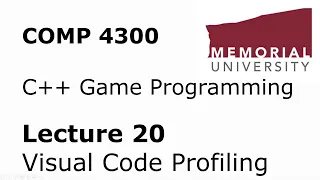 COMP4300 - Game Programming - Lecture 20 - Visual Code Profiling