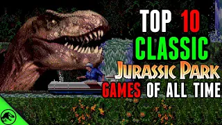 Top 10 Classic JURASSIC PARK Video Games