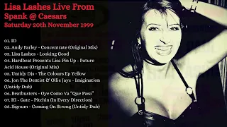 LISA LASHES - LIVE FROM SPANK @ CAESARS - SAT 20th November 1999