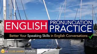 ENGLISH PRONUNCIATION PRACTICE : Better Your Speaking Skills in English Conversations