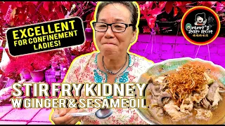 Stir Fry Kidney with Ginger & Sesame Oil 麻油姜炒猪腰 | Mummy's Secret Recipe 妈妈的味道 EP54