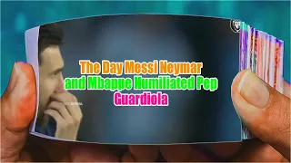 Flip Book - The Day Messi， Neymar， and Mbappe Humiliated Pep Guardiola-Part 1