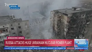 Russia attacks large Ukranian nuclear power plant | Morning in America