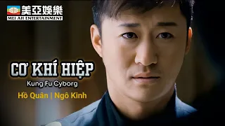 [Phim cuối tuần] Cơ Khí Hiệp (Kung Fu Cyborg) Hồ Quân | Ngô Kinh | Tôn Lệ | Mei Ah Movie