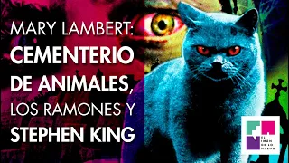 Mary Lambert habla EN EXCLUSIVA de Cementerio de Animales, Los Ramones y Stephen King