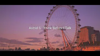 Astrid S - Think Before I Talk ( Indonesian lyrics )