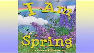 I Am Spring: A Book About Spring for Kids by Rebecca & James McDonald | Spring Read Aloud