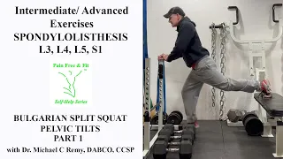 Spondylolisthesis L3 L4 L5 S1 Advanced/ Intermediate Exercises- Bulgarian Pelvic Tilt Squat