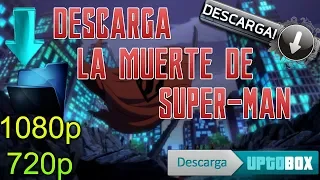 Descarga La muerte de Super Man Español Latino 1080p 720p HD