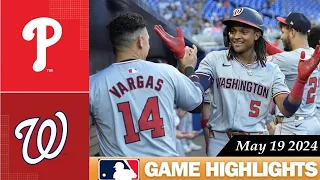 Washington Nationals Vs. Philadelphia Phillies GAME HIGHLIGHTS May 19, 2024 | 2024 MLB Season
