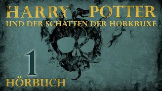 "Harry Potter und der Schatten der Horkruxe" | HÖRBUCH | Kapitel 1 | Fanfiction