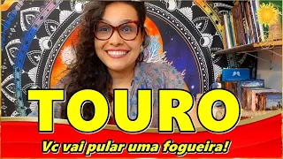 TOURO ♉VAI PEGAR MUITA GENTE NO SUSTO 🧐VC VAI PULAR UMA FOGUEIRA •UM GRANDE LIVRAMENTO •BOA SURPRESA