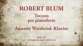 Rober Blum TOCCATA • Annette Weisbrod - Klavier