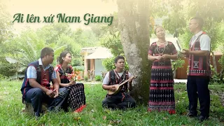 Ai lên xứ Nam Giang | SẮC MÀU CÁC DÂN TỘC | VTV5