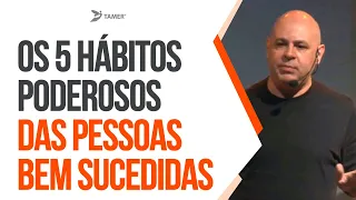 Os 5 Hábitos PODEROSOS de Pessoas Bem-Sucedidas - Por Valter Tamer