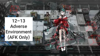 [Arknights] 12-13 Adverse Environment (AFK Only)
