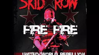 Skid Row - Fire Fire (EZO cover) (European Bonus Track from United World Rebellion Chapter One)