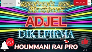 CHEB ADJEL  🎹 DIK LFIRMA