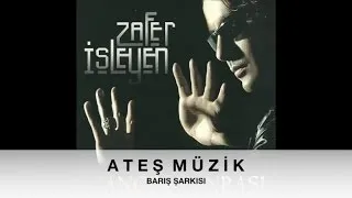 Zafer İşleyen - Barış Şarkısı