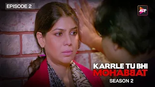 Karrle Tu Bhi Mohabbat Season 2 |  Episodes 2 | Sakshi Tanwar,Ram Kapoor,Punit Tejwani,Samir Kocchar