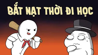 Bắt Nạt Thời Đi Học | Monsieur Tuna