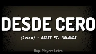 DESDE CERO (Letra) - BERET FT. MELENDI