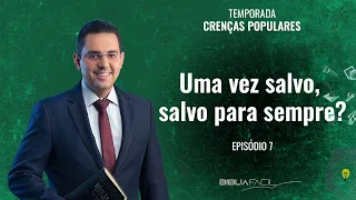 Tema 07: Uma vez salvo, salvo para sempre?