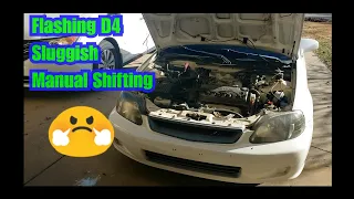 1999 Civic Flashing D4-Gear Slamming-Sluggish-Must shift Manually?