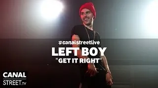 Left Boy - Get it right #canalstreetlive