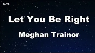 Let You Be Right - Meghan Trainor Karaoke 【No Guide Melody】 Instrumental