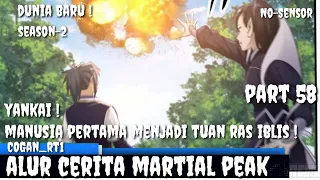 YANGKAI !!! MANUSIA PERTAMA MENJADI TUAN RAS IBLIS  !! || ALUR CERITA MARTIAL PEAK PART 58