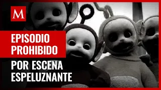 El episodio de los 'Teletubbies' que fue prohibido por contener una espeluznante escena