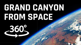 360 video | Grand Canyon from space