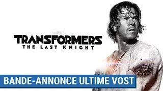 TRANSFORMERS : THE LAST KNIGHT - Bande-Annonce Ultime (VOST) [actuellement au cinéma]