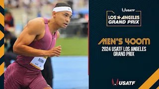 2024 USATF Los Angeles Grand Prix | Men's 400m