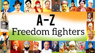 A to Z Indian freedom fighters | 75th independence day