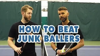 How To Beat The DREADED Junk Baller - Tennis Strategy