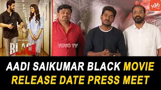 Black Movie Release Data Press Video | Aadi Sai Kumar | GB Krishna | Mahankali Movies | YOYO TV