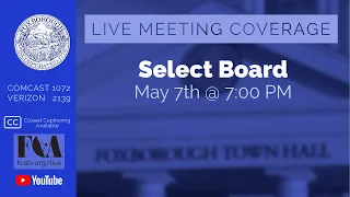 Foxborough Select Board Meeting 5/7/24