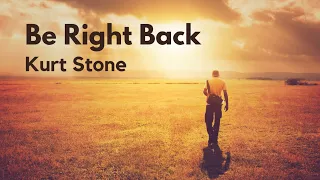 Kurt Stone - Be Right Back (Dark Rock Power Ballad)
