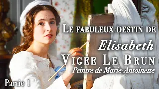 Le Fabuleux Destin d'Elisabeth Vigée Le Brun, peintre de Marie-Antoinette  - Partie 1 - Documentaire