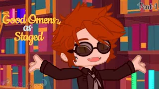 Good Omens as Staged | Part 1