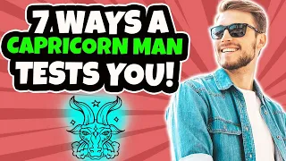 7 Ways Your Capricorn Man Tests You! Tips On Dating A Capricorn Man