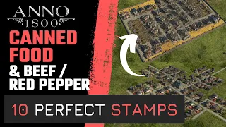 ANNO 1800 - 10 perfect STAMPS for CANNED FOOD! + Beef and Red Pepper productions - 2023