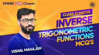 INVERSE TRIGONOMETRIC FUNCTIONS | MCQ'S | Class 12 Maths 2025 | VISHAL MAHAJAN